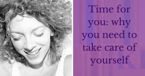Time for you_ why you need to take care of yourself