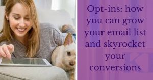 Opt-ins_ how you can grow your email list and skyrocket your conversions