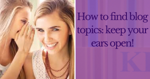 Find blog topics ears open