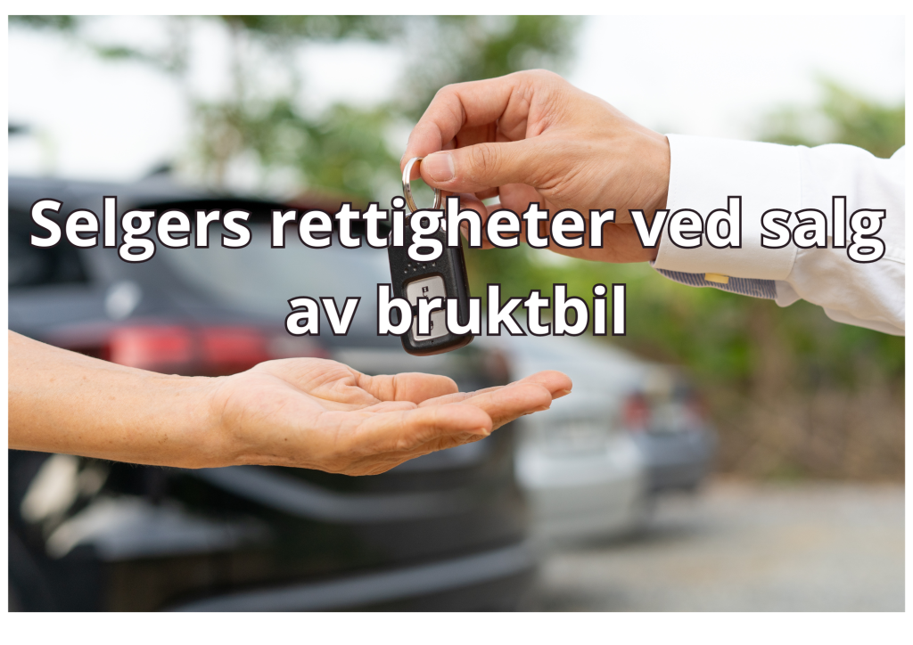 Bilde med teksten: Selgers rettigheter ved salg av bruktbil