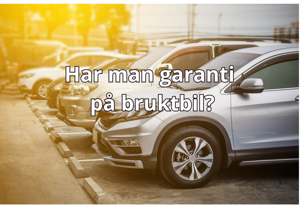 Bilde med tekst: Har man garanti på bruktbil?