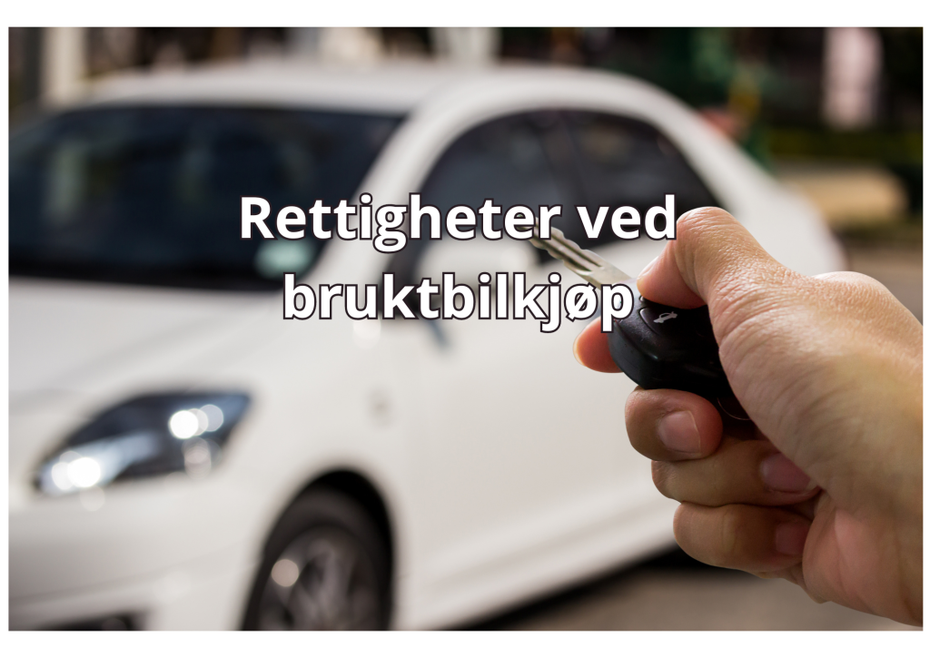 Bilde med teskt: Rettigheter ved bruktbilkjøp