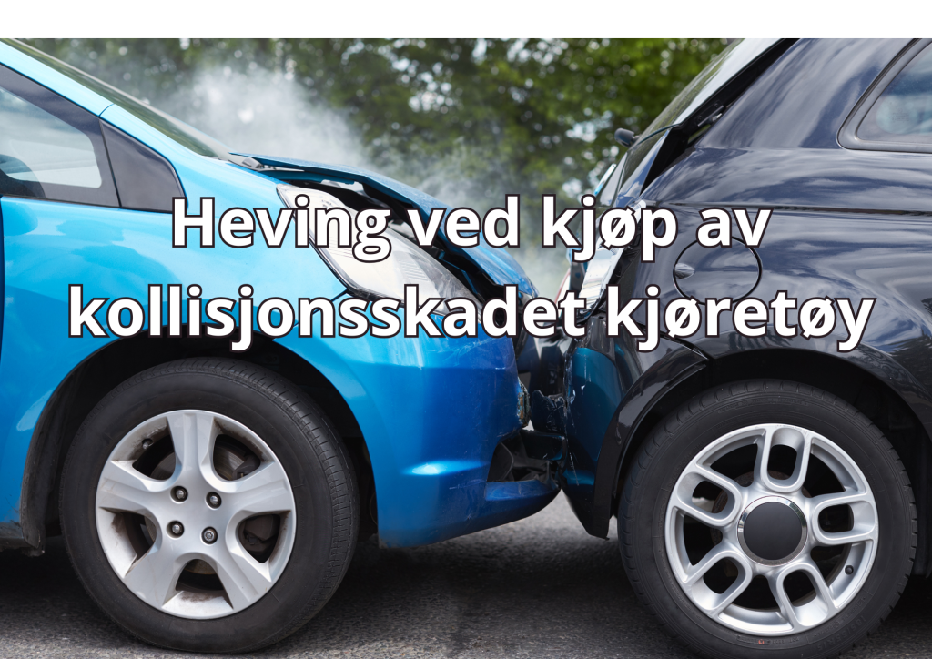bilde med tekst: heving ved kjøp av kollisjonsskadet kjøretøy