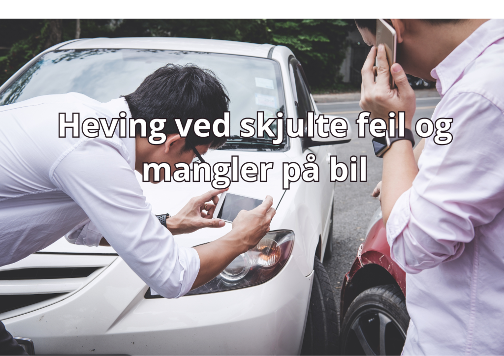 bilde med tekst: Heving ved skjulte feil og mangler på bil