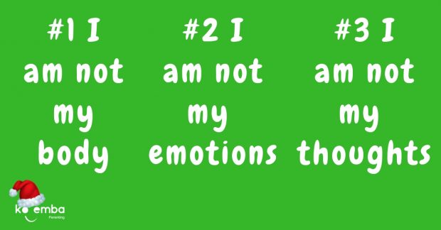 I am not my body, my emotions, my thoughts 
