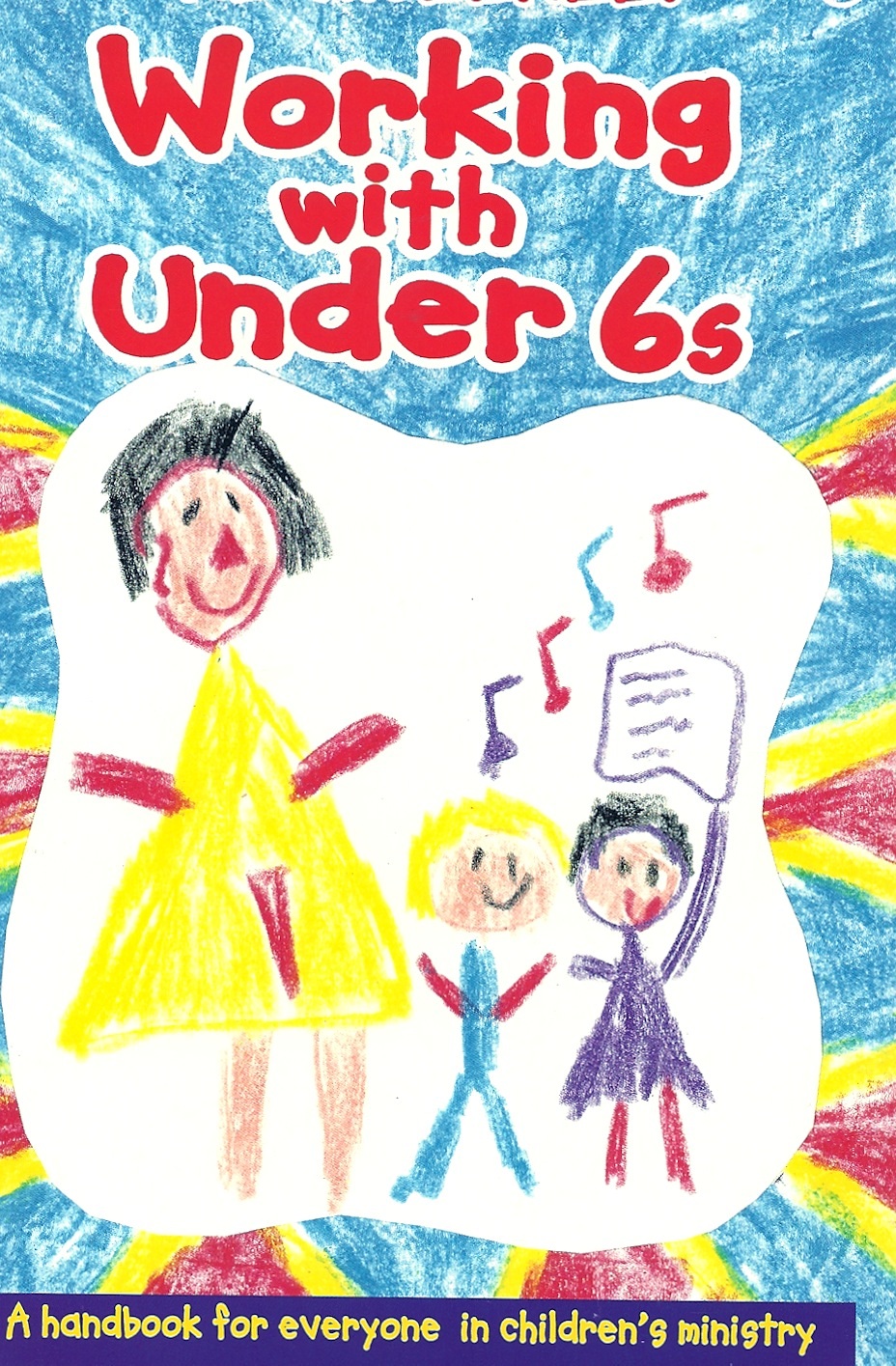 Working with Under 6s: Handbook for Leaders in Children’s Ministry