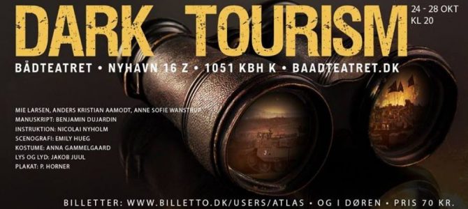 Dark Tourism – Bådteatret.