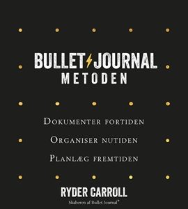 Bog: Bullet Journal Metoden af Ryder Carroll.