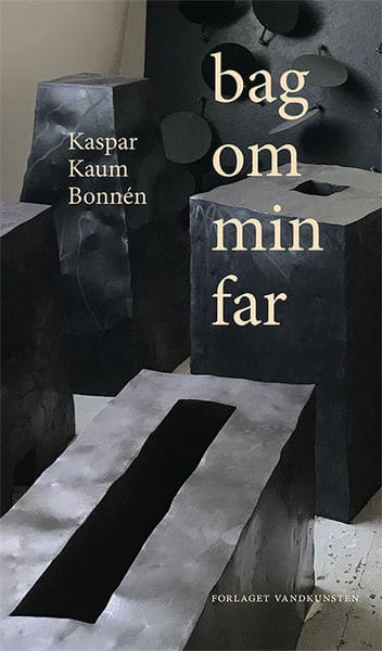 ”Bag om min far” – af Kaspar Kaum Bonnén.