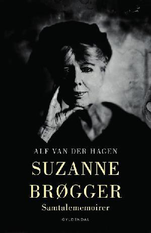 Suzanne Brøgger – samtalememoirer af Alf van der Hagen.