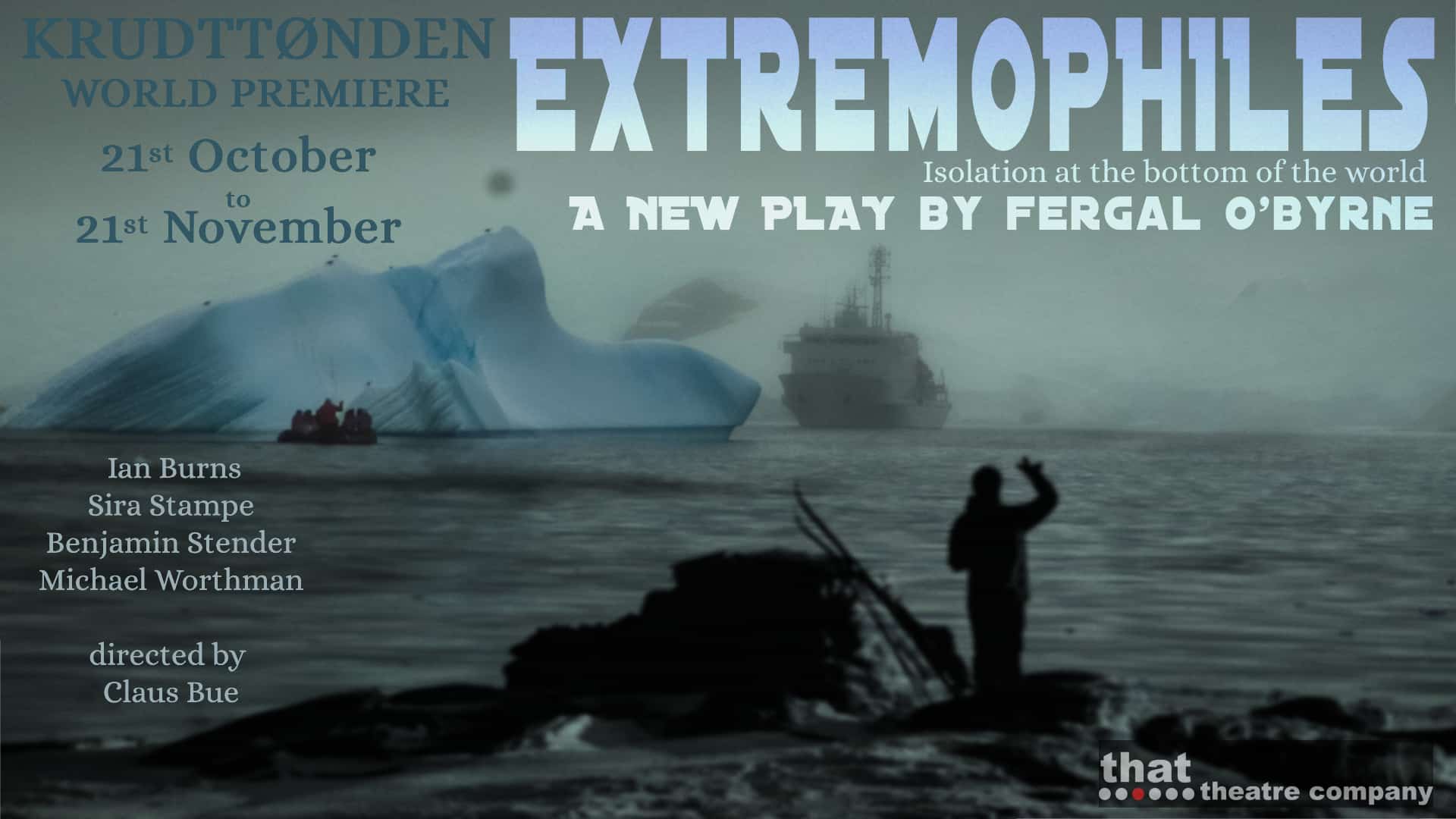 EXTREMOPHILES på That Theatre Company i København.