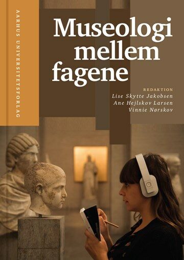 Museologi mellem fagene, ny antologi.