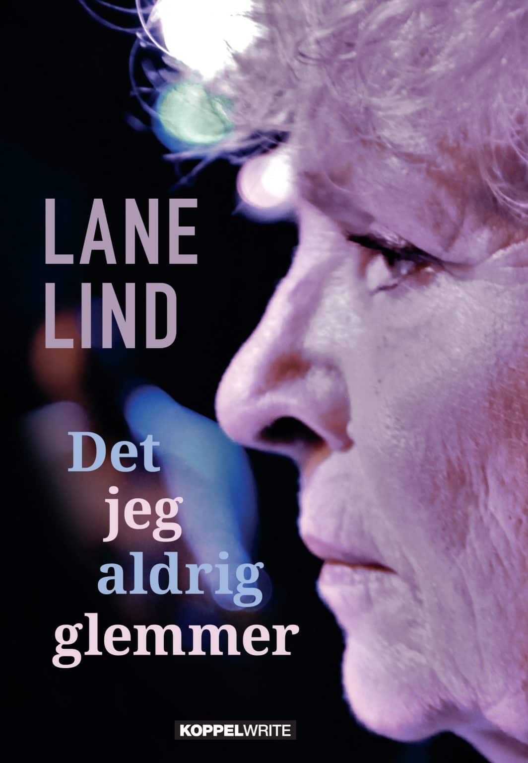 Skuespillererindringer af Lane Lind: Det jeg aldrig glemmer.