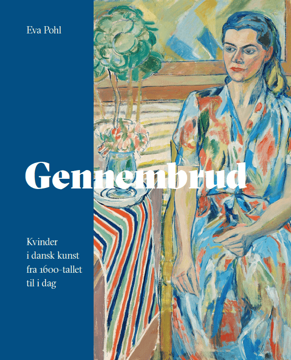 Gennembrud  – af Eva Pohl. Endnu en bog om kvindelige kunstnere.