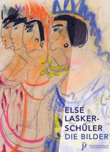 Else Lasker-Schüler, Die Bilder, Ausstellungskatalog 2011