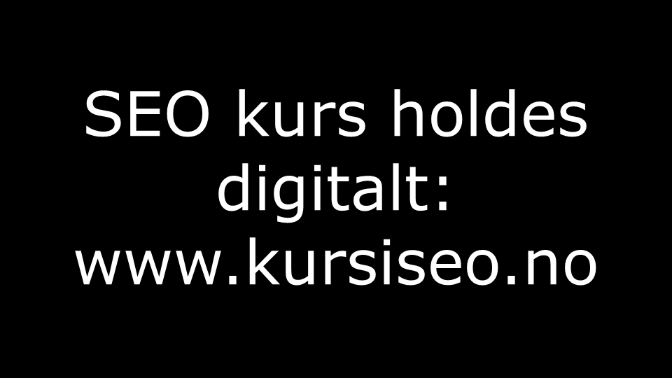 Hvit tekst på sort bakgrunn hvor det står SEO kurs holdes digitalt www.kursiseo.no