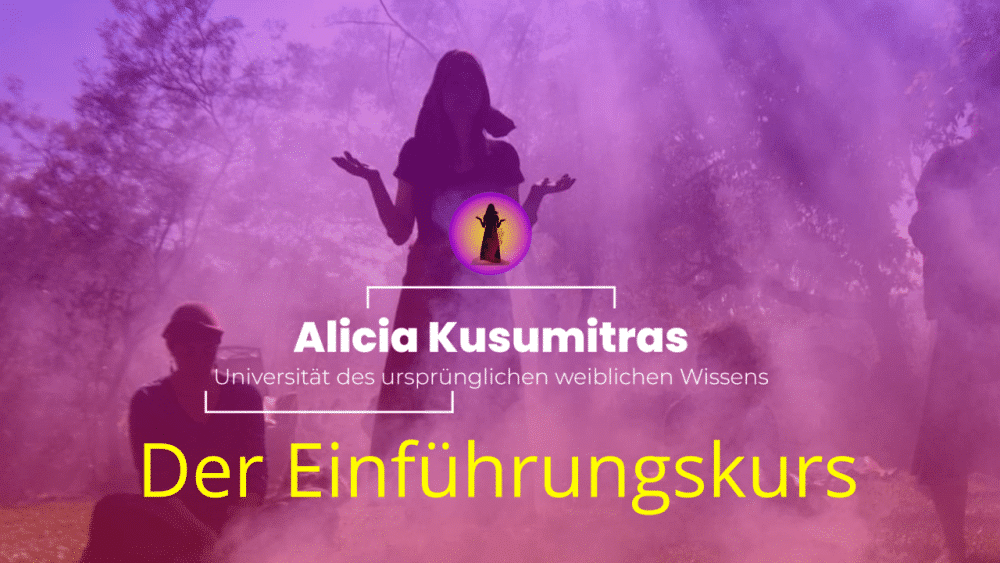 Universität des (ursprünglichen) weiblichen Wissens Einstiegskurs