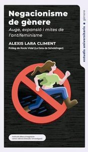 Llibre «Negacionisme de gènere. Auge, expansió i mites de l'antifeminisme»