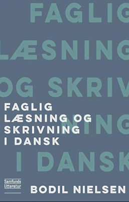 Faglig læsning og skrivning i dansk - Samfundslitteratur
