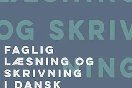 Faglig læsning og skrivning i dansk - Samfundslitteratur