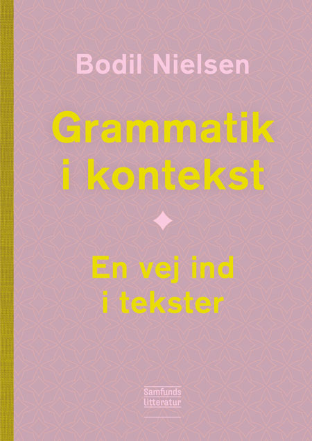 Grammatik i kontekst - en vej ind i tekster