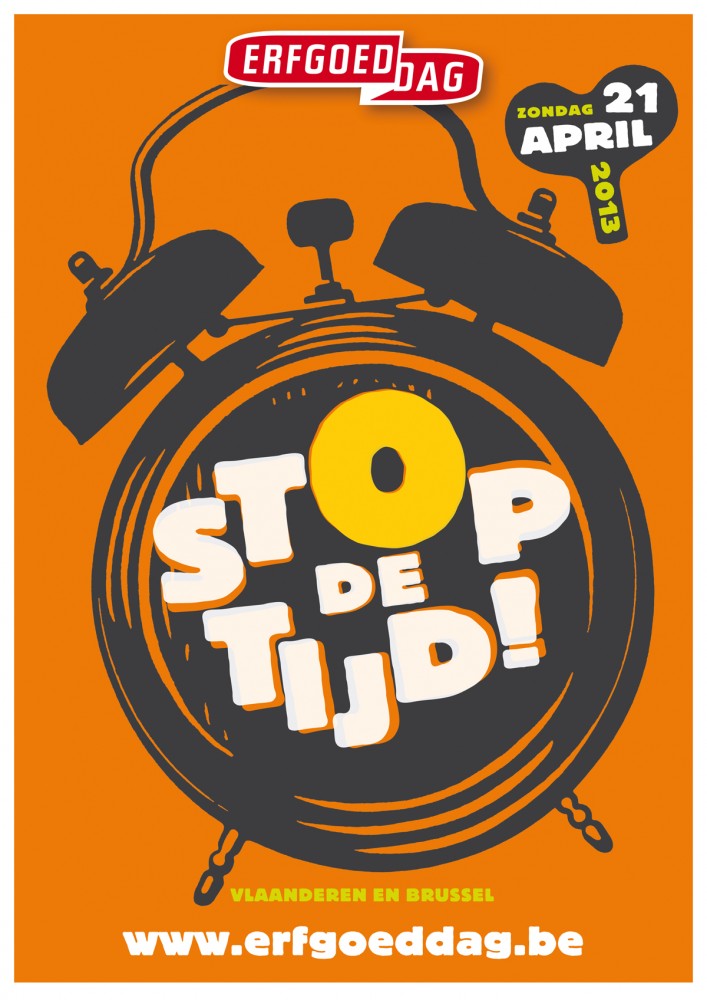 Erfgoeddag 2013 onder het thema "Stop de tijd!" De wekker is een heel duidelijkere verwijzing naar het begrip tijd. Bovendien houdt deze wekker – versterkt door het kleurenpalet – ook iets alarmerends in zich. Ook voor ons cultureel erfgoed tikt de klok immers verder. Door de zorg die we voor ons cultureel erfgoed hebben, kunnen we de tanende tand des tijds stoppen of op zijn minst vertragen. Erfgoedzorg is een full time job. De wekker moet dan ook regelmatig met de sleutel worden opgewonden. 