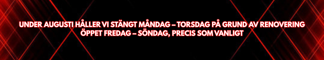 jUNDER AUGUSTI HÅLLER VI STÄNGT MÅNDAG – TORSDAG PÅ GRUND AV RENOVERING ÖPPET FREDAG – SÖNDAG, PRECIS SOM VANLIGT