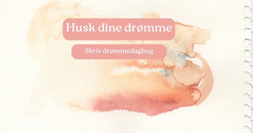 Drømme drømmedagbog symboler drømmearbejde drømmegruppe