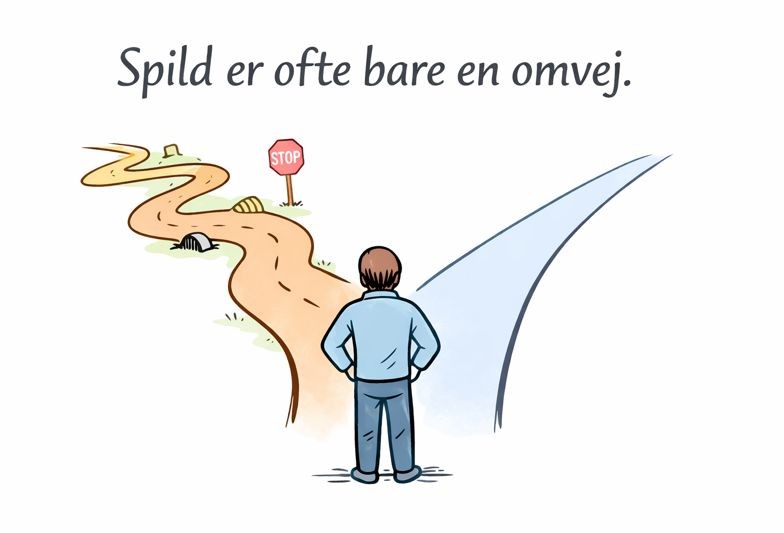 spild er bare en omvej