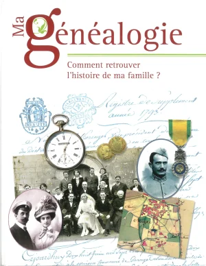Ma Généalogie - Comment retrouver l'histoire de ma famille ?