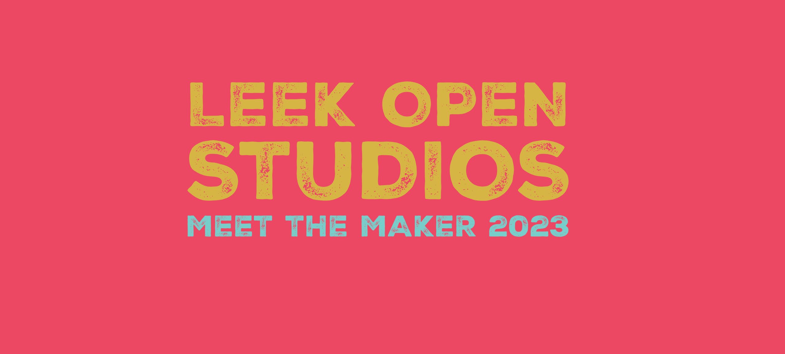 Leek Open Studios - Meet the Makers 2023