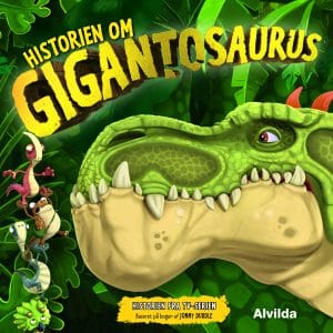 Gigantosaurus - Historien om Gigantosaurus