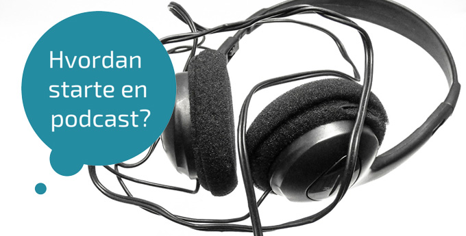 Hvordan starte en podcast?