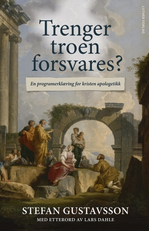 Bilde av "Trenger troen forsvares?"