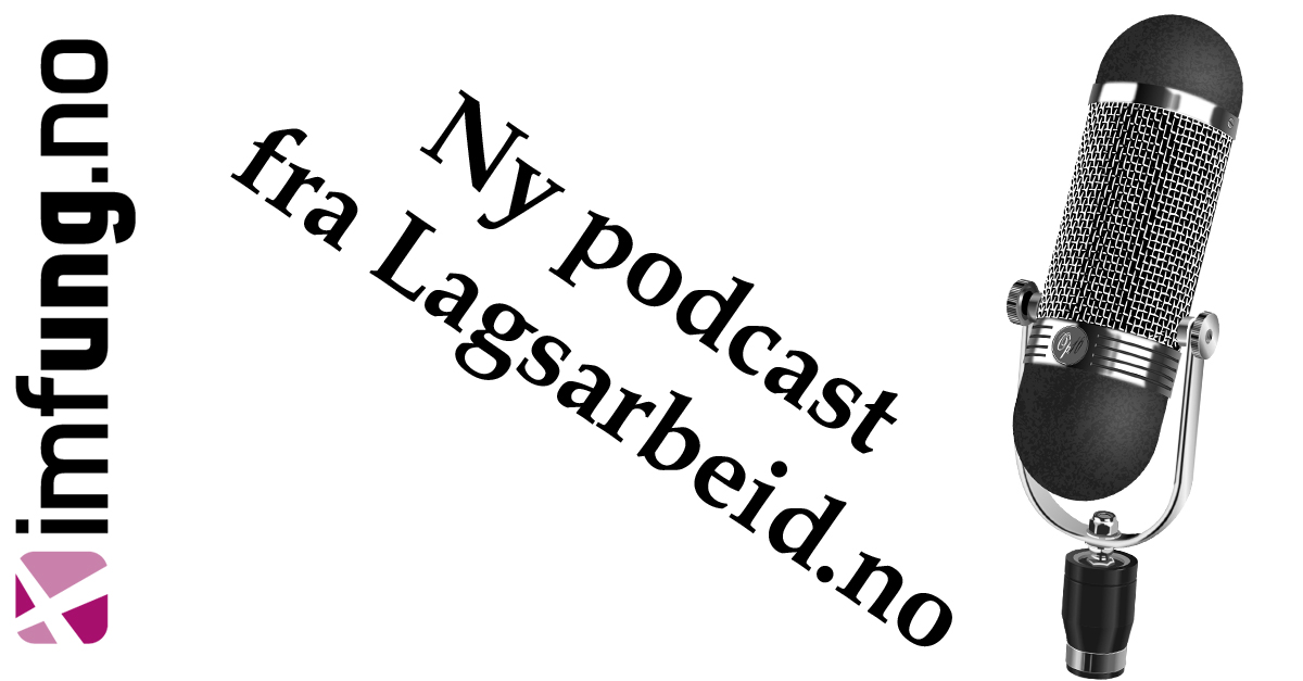 Ny podcast på gang via Lagsarbeid.no