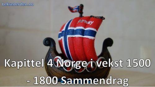 Kapittel 4 Norge i vekst 1500-1800 Sammendrag Historie Vg2