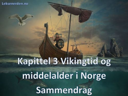 Kapittel 3 Vikingtid og middelalder i Norge Sammendrag Historie Vg2