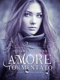 Anteprima “Amore tormentato” di Tiziana Cazziero