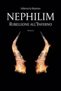 Recensione “Nephilim: ribellione all’inferno” di Valerio La Martire