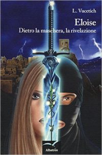 Recensione di “Eloise: dietro la maschera la rivelazione” di L. Vucetich