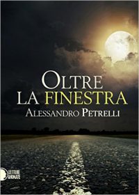 Recensione di “oltre la finestra”, di Alessandro Petrelli