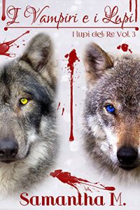 Recensione “I vampiri  e i lupi” di Samantha M.