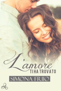 Anteprima “L’amore ti ha trovato” di Simona Friio