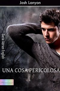 Recensione “Una cosa pericolosa” (Serie Adrien English Vol. 2) di Josh Lanyon