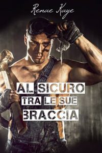 Nuova uscita”Al sicuro tra le sue braccia”di Renae Kaye