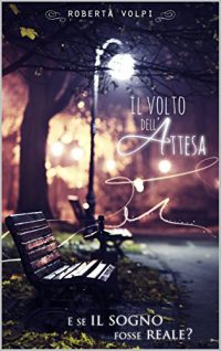 Recensione “Il volto dell’attesa” di Roberta Volpi