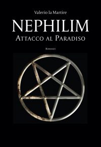 Nuova uscita “Nephilim – Attacco al paradiso” di Valerio la Martire