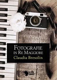 Recensione “Fotografie in Re Maggiore” di Claudia Bresolin