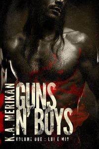 Nuova uscita “Guns n’ boys: Lui è mio” di K.A. Merikan