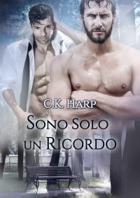 Nuova uscita “Sono solo un ricordo” di C.K. Harp